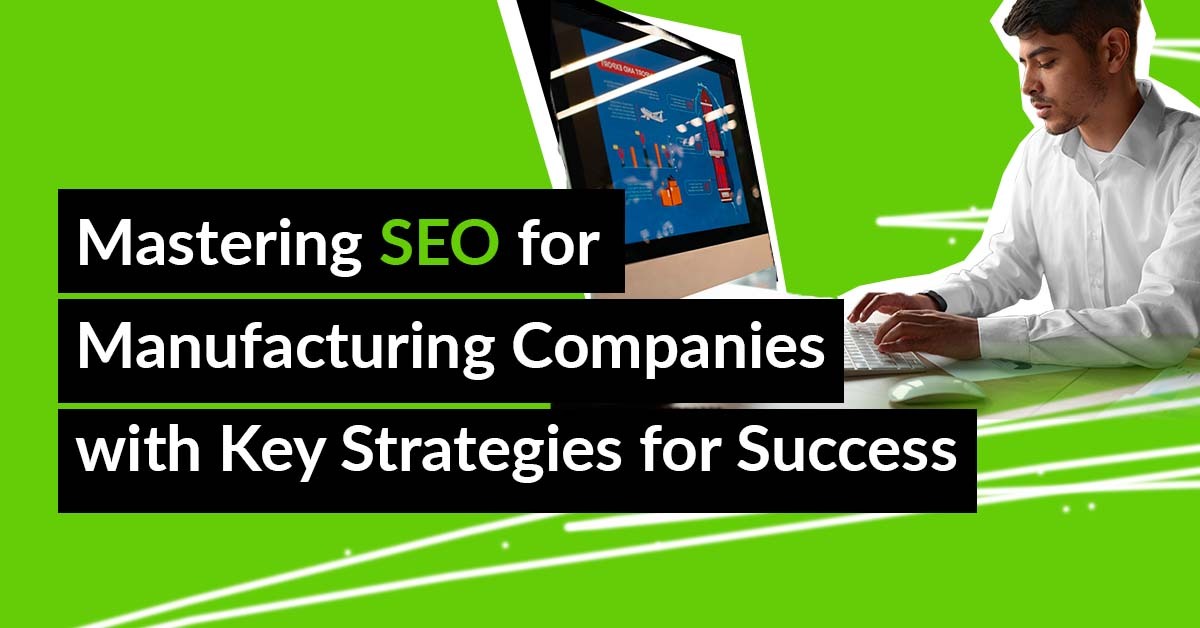 SEO Strategies for Manufacturing and Heavy Equipment Companies